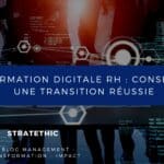 la montée en puissance de l’Intelligence Artificielle impose une transformation digitale rapide des Ressources Humaines .