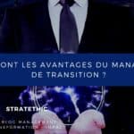 Quels sont les avantages du management de transition