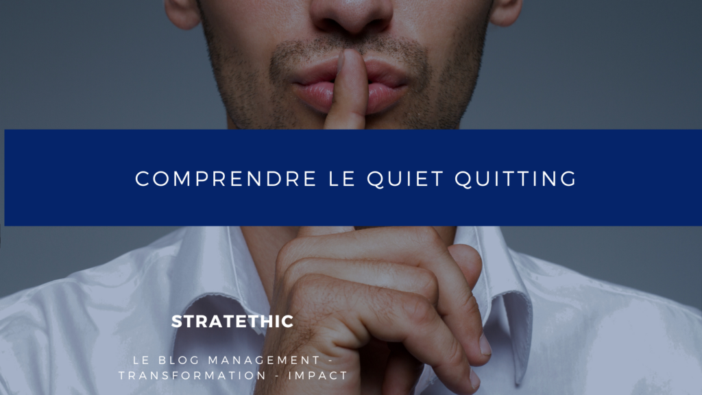 Comprendre le Quiet Quitting en 2024